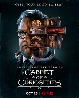 可乐影视《吉尔莫·德尔·托罗的奇思妙想 Guillermo del Toro's Cabinet of Curiosities》免费在线观看