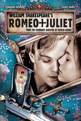 可乐影视《罗密欧与朱丽叶 Romeo + Juliet》免费在线观看